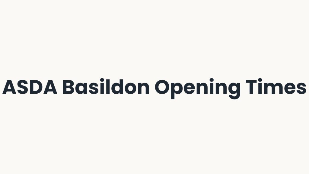 ASDA Basildon Opening Times