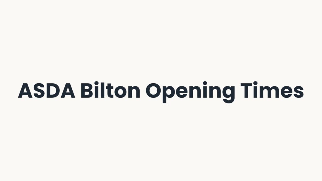 ASDA Bilton Opening Times