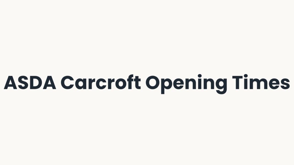 ASDA Carcroft Opening Times
