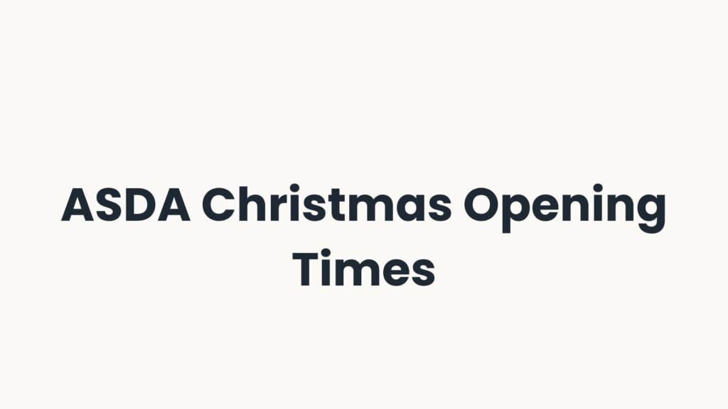ASDA Christmas Opening Times