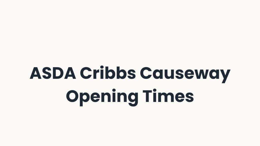 ASDA Cribbs Causeway Opening Times