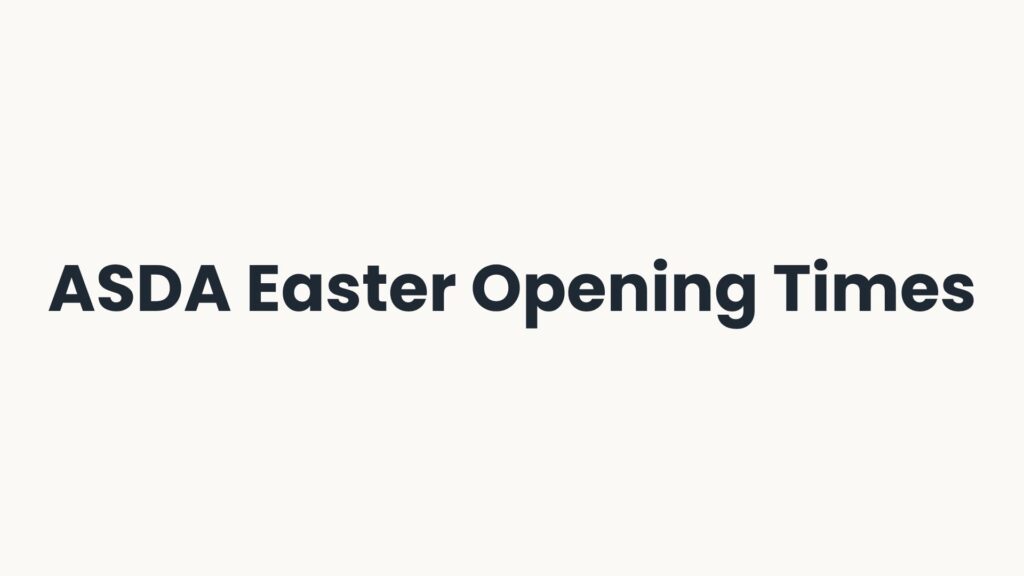 ASDA Easter Opening Times