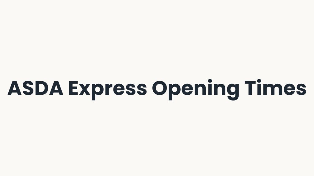 ASDA Express Opening Times