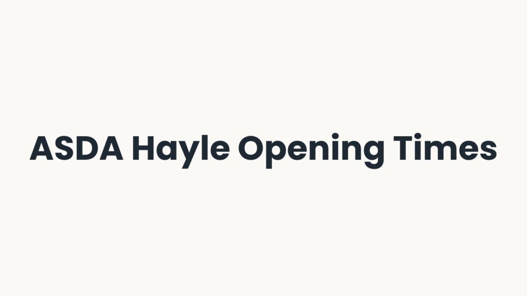 ASDA Hayle Opening Times