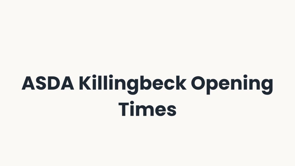 ASDA Killingbeck Opening Times