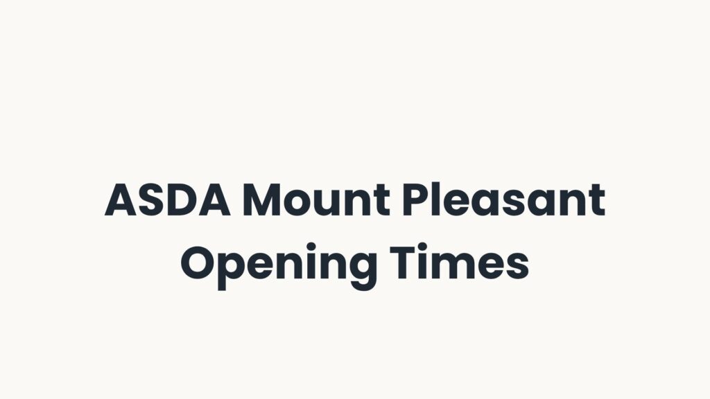 ASDA Mount Pleasant Opening Times