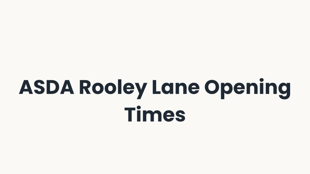 ASDA Rooley Lane Opening Times