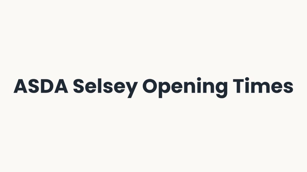 ASDA Selsey Opening Times