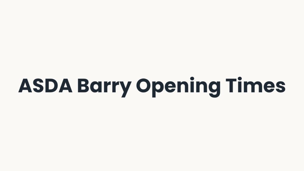 ASDA Barry Opening Times