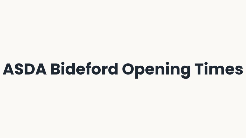 ASDA Bideford Opening Times