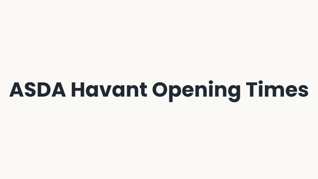 ASDA Havant Opening Times