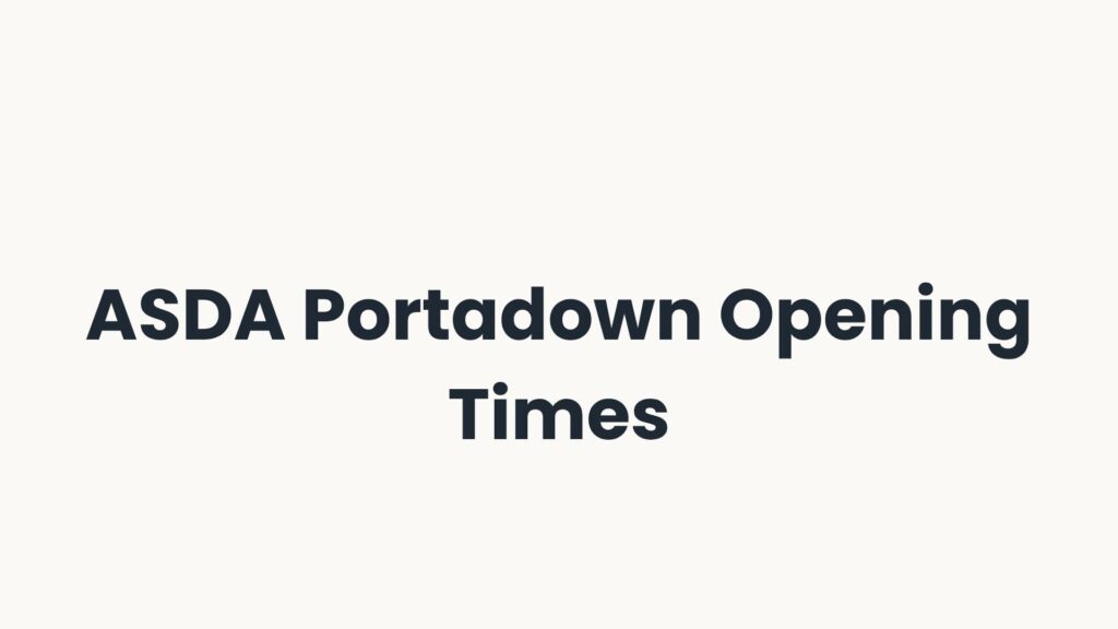 ASDA Portadown Opening Times