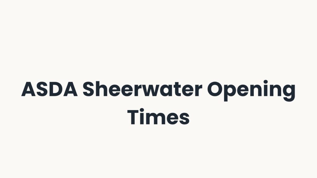 ASDA Sheerwater Opening Times